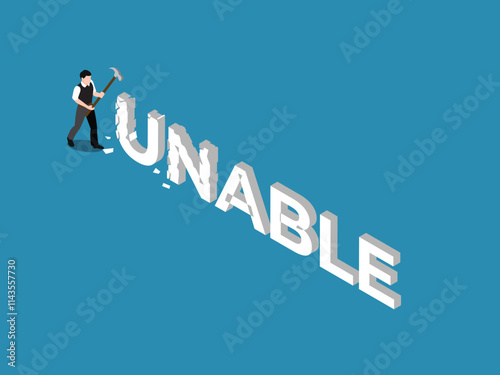 Motivation Concept - Man Breaking 'Unable' to Achieve Success 3d isometric vector illustration