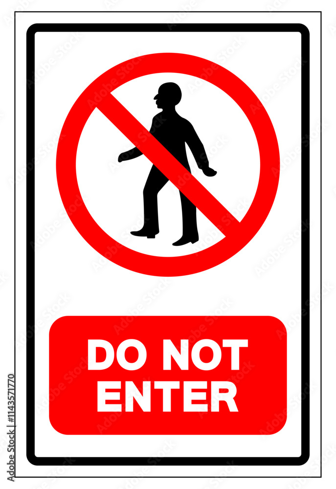 Do Not Enter Symbol Sign, Vector Illustration, Isolate On White Background Label. EPS10 Do Not Enter Symbol Sign, Vector Illustration, Isolate On White Background Label. EPS10