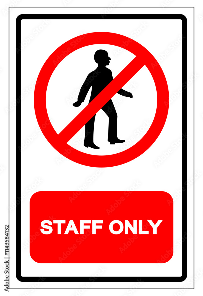 Staff Only Symbol Sign, Vector Illustration, Isolate On White Background Label. EPS10 Staff Only Symbol Sign, Vector Illustration, Isolate On White Background Label. EPS10