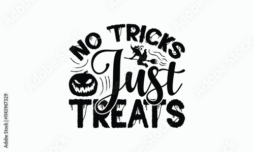 No Tricks Just Treats - Halloween T-Shirt Design, Illustration With Hand-Lettering And Decoration Elements, Silhouette Cameo, Cricut, Eps, Files For Cutting.