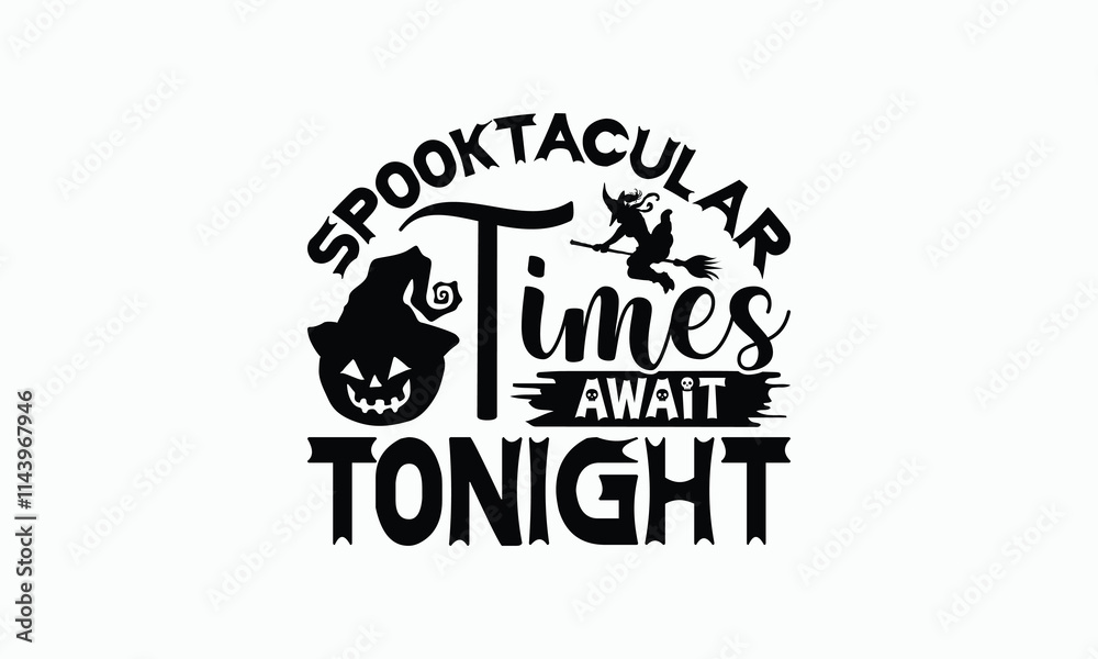 Spooktacular Times Await Tonight - Halloween T-Shirt Design, Illustration With Hand-Lettering And Decoration Elements, Silhouette Cameo, Cricut, Eps, Files For Cutting. Spooktacular Times Await Tonight - Halloween T-Shirt Design, Illustration With Hand-Lettering And Decoration Elements, Silhouette Cameo, Cricut, Eps, Files For Cutting.