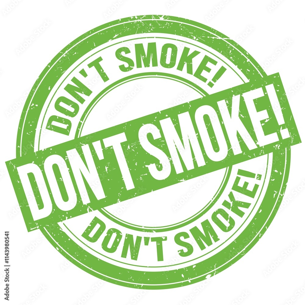 DON'T SMOKE! text written on green round stamp sign DON'T SMOKE! text written on green round stamp sign