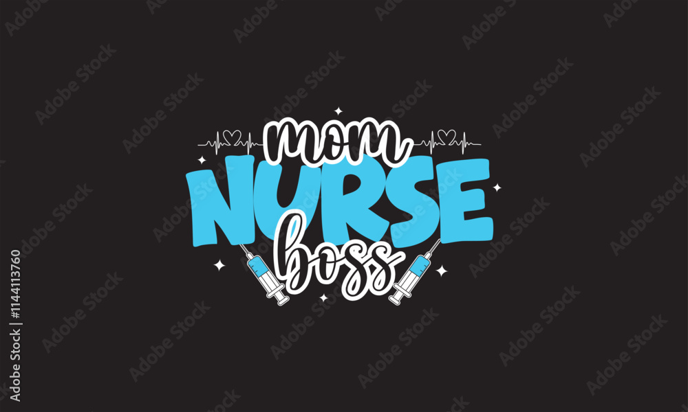 Fototapeta premium Mom Nurse Boss T-Shirt Design