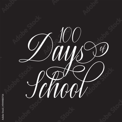  100 days of school. Typography lettering quote design. Kids T shirt Design, Modern calligraphy, Illustration for prints on bags, posters,  label etc.