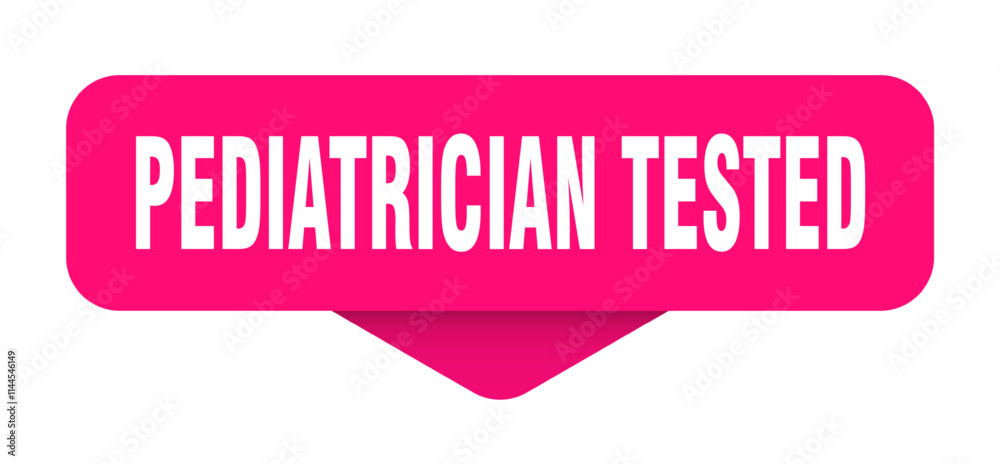 PEDIATRICIAN TESTED banner, sticker, label, button PEDIATRICIAN TESTED banner, sticker, label, button