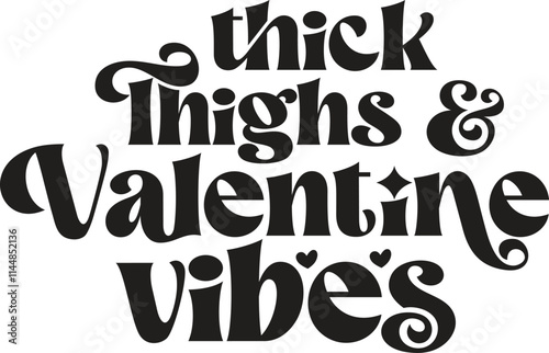 Thick Thighs & Valentine Vibes SVG