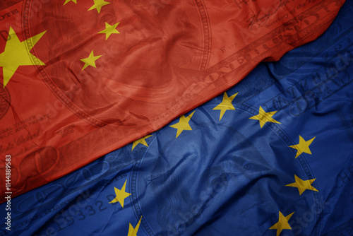 waving colorful flag of china and national flag of european union on the dollar money background. finance concept.