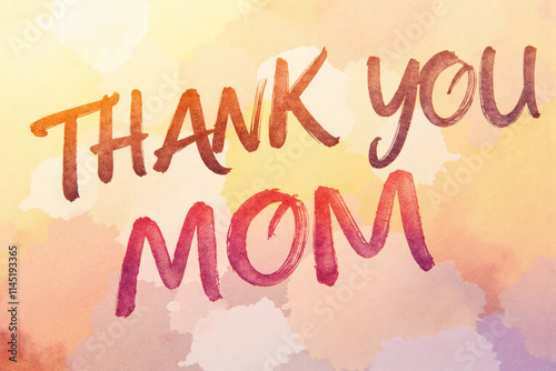 Thank you Mom handwritten message on a colorful watercolor background with soft textures and copy space