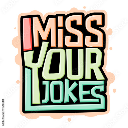 I miss your jokes typography art