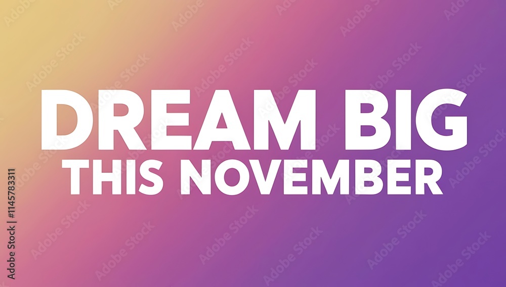 Dream Big This November Encouragement Poster Dream Big This November Encouragement Poster