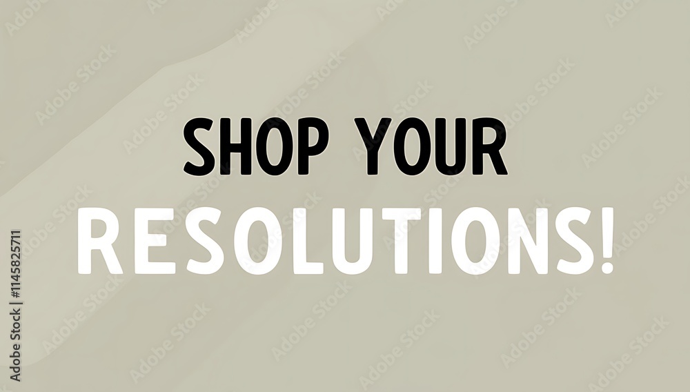 Fototapeta premium Shop Your Resolutions A Motivational Message For New Year