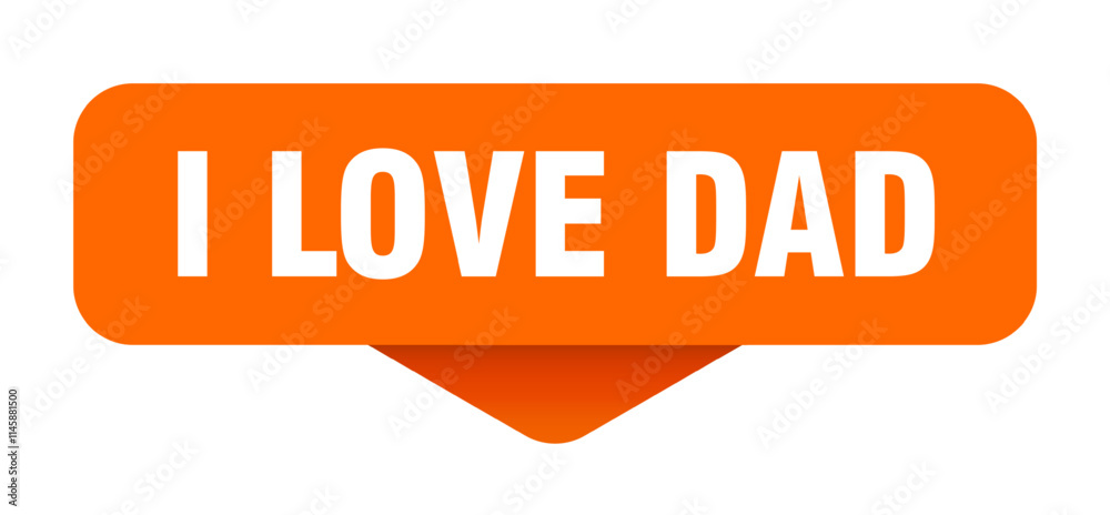 I LOVE DAD banner, button, label, sign I LOVE DAD banner, button, label, sign