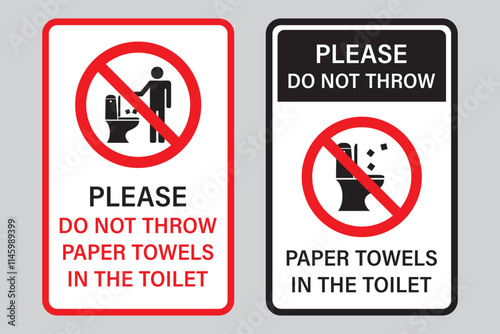 Keep clean toilet. Caution, prohibition throw paper, rubbish, garbage into toilet. Please do not throw paper towels in the toilet caution sign, two vertical banners for print