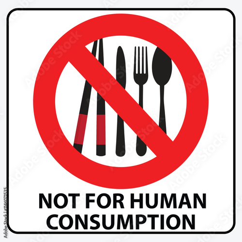 Knife, spoon, fork and chopsticks in red prohibition symbol with the text not for human consumption
