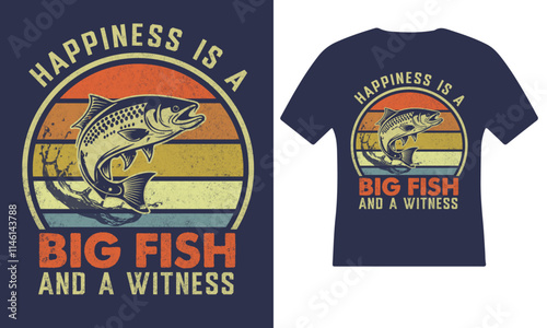 Happiness is a Big Fish and a Witness T-shirt Desgin