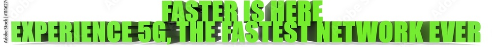 Obraz premium Faster Is Here Experience 5g The Fastest Network Ever, 3d text
