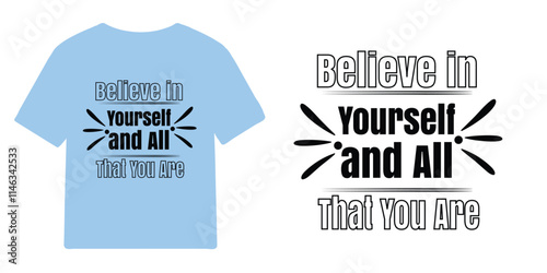 Motivational T-Shirt Design Believe in Yourself and All That You Are