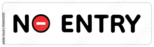 No entry, unauthorized area, privacy sign, safety label, access control and prohibition, security protection