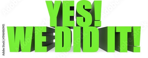 Yes! We Did It!, 3d text