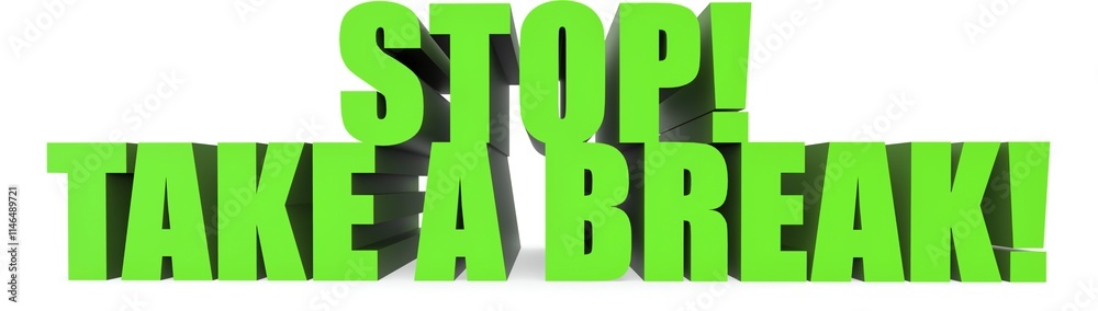 Fototapeta premium Stop! Take A Break!, 3d text