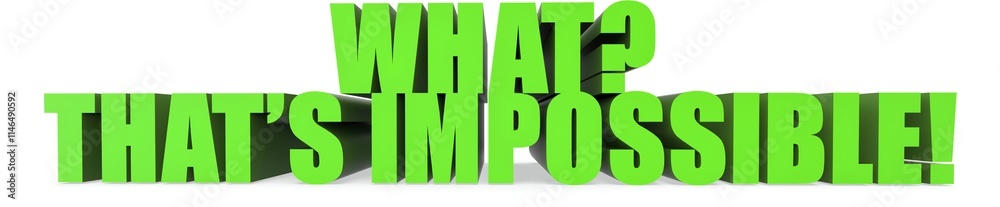 Fototapeta premium What? Thats Impossible!, 3d text