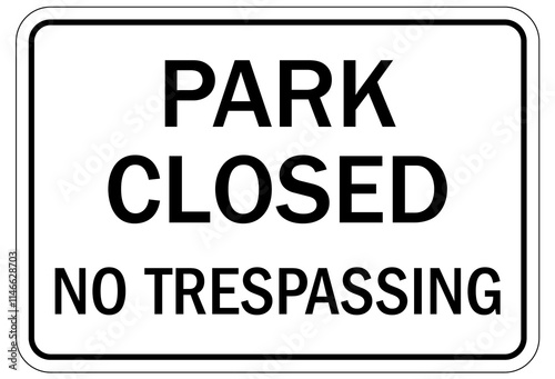 Park sign park closed, no trespassing