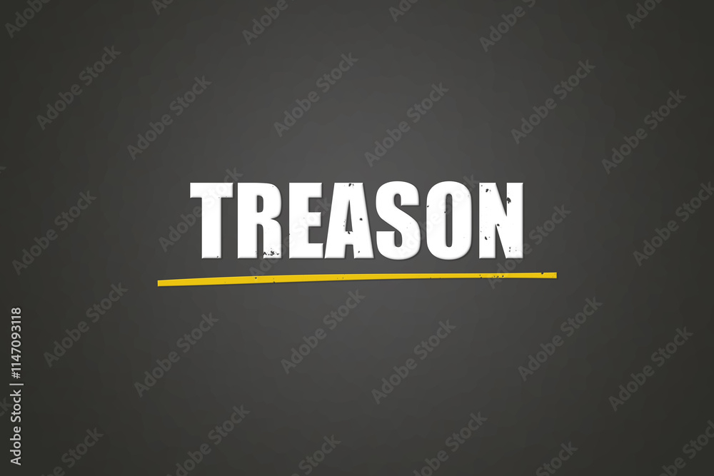 Obraz premium Treason.. A blackboard with white text. Illustration with grunge text style.