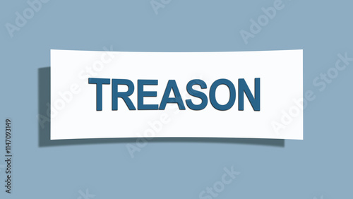 Treason.. A card isolated on blue background.
