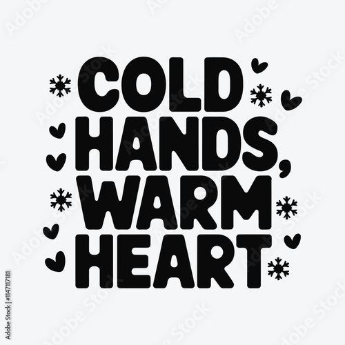A  Typography of Cold Hands Warm Heart.