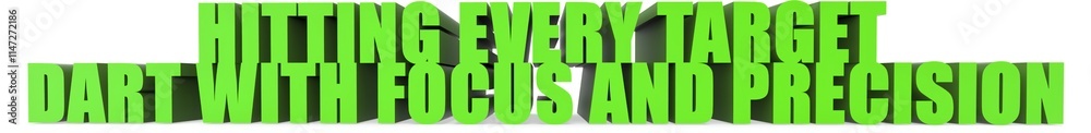 Hitting Every Target Dart with Focus and Precision, 3d text Hitting Every Target Dart with Focus and Precision, 3d text