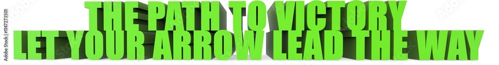 Obraz premium The Path to Victory Let Your Arrow Lead the Way, 3d text