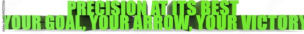 Precision at Its Best Your Goal  Your Arrow  Your Victory, 3d text