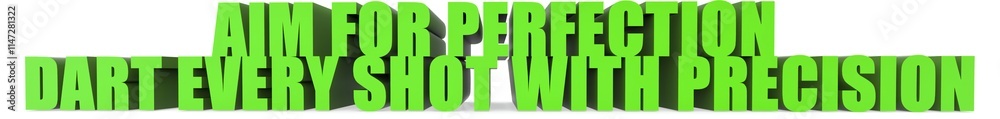 Obraz premium Aim for Perfection Dart Every Shot with Precision, 3d text