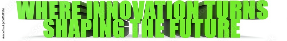 Fototapeta premium Where Innovation Turns Shaping the Future, 3d text