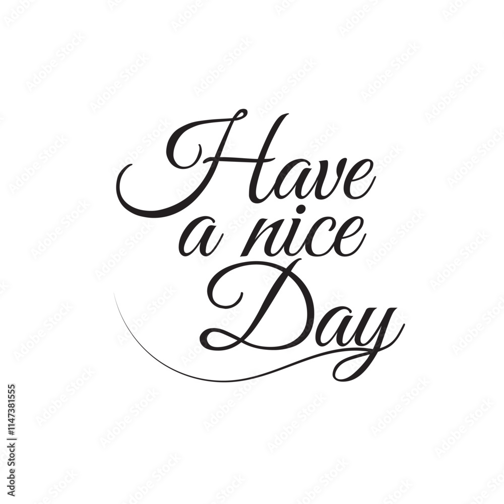 Have a nice day text. Great lettering and calligraphy for greeting cards, stickers, banners, prints etc. vector illustration Have a nice day text. Great lettering and calligraphy for greeting cards, stickers, banners, prints etc. vector illustration