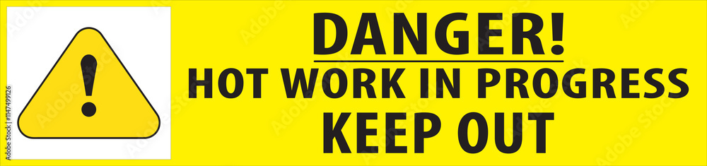 Danger hot work in progress safety sign vector.eps Danger hot work in progress safety sign vector.eps