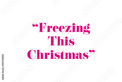 Freezing this Christmas bold pink typography on clean white background