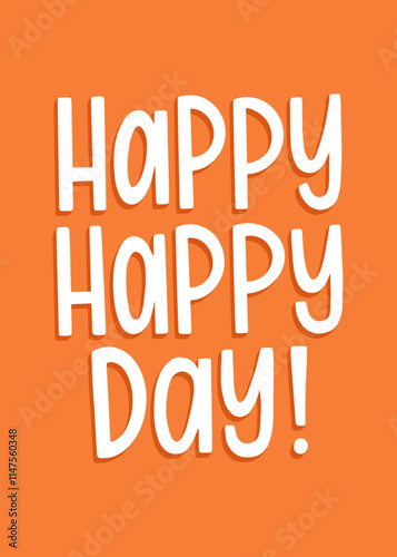 Happy Happy Day hand drawn lettering greeting for print or card