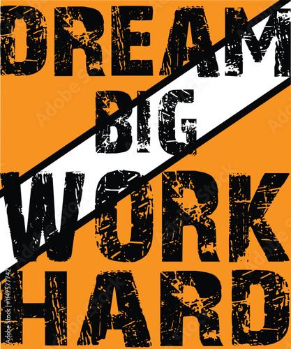 Dream Big, Work Hard Graphic Design 