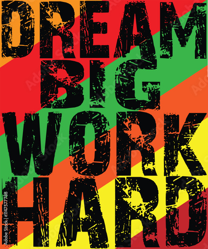Dream Big, Work Hard Graphic Design 