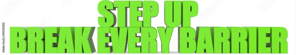 Fototapeta premium Step Up break Every Barrier, 3d text