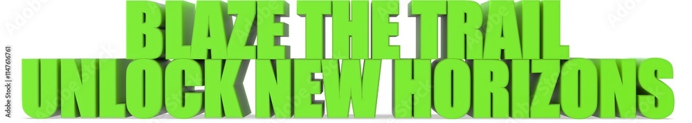 Fototapeta premium Blaze The Trail unlock New Horizons, 3d text