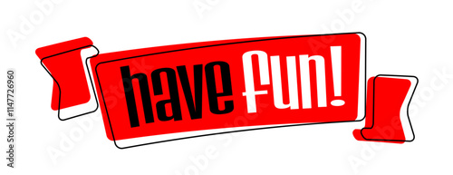 Have fun