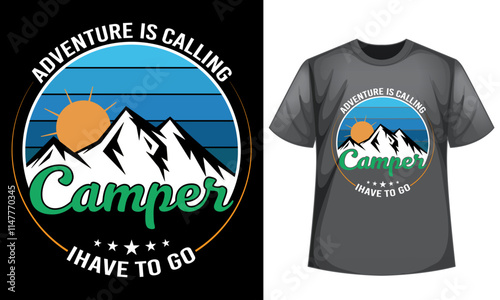 Adventure is calling camper I have to go typography t shirt design .