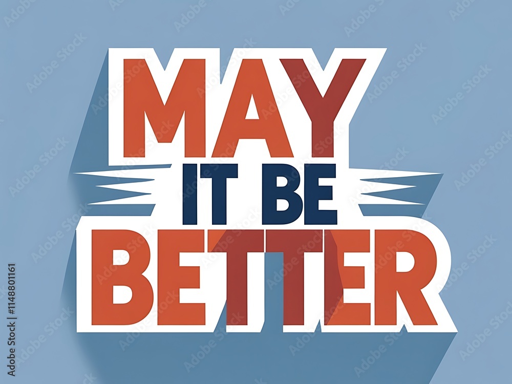 May It Be Better A Hopeful Inspirational Message May It Be Better A Hopeful Inspirational Message