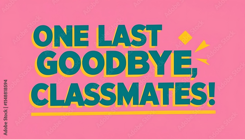 Fototapeta premium One Last Goodbye Classmates Farewell Message