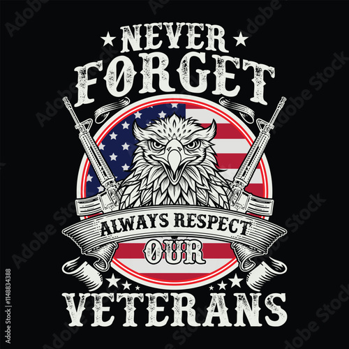 Never Forget Always Respect Our Veterans veteran day t-shirt design