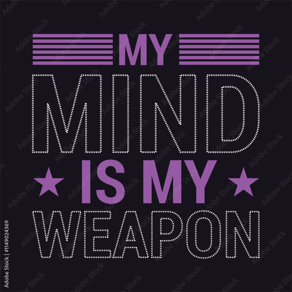 My mind is my weapon modern typography t shirt design for fashion My mind is my weapon modern typography t shirt design for fashion