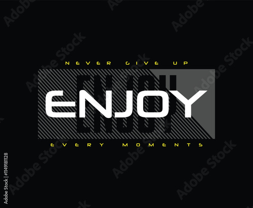 Enjoy every moment typography slogan for print t shirt, Modern streetwear design