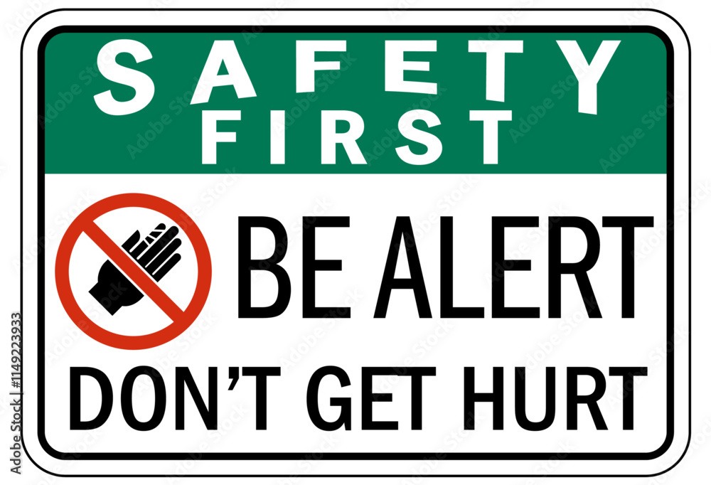 Stay alert sign be alert, don't get hurt Stay alert sign be alert, don't get hurt
